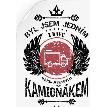 Samolepící dekorace Samolepka Byl jsem jedním z davu, ale pak jsem se stal kamioňákem