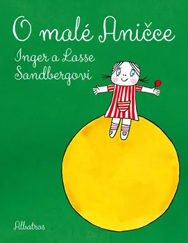 O malé Aničce - Inger Sandberg, Lasse Sandberg (2021, pevná)
