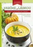 Varíme s láskou: Recepty na ktoré ste…