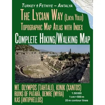 Cestování Lycian Way (Likia Yolu) Topographic Map Atlas with Index 1: 50000 Complete Hiking/Walking Map Turkey Fethiye - Antalya Mt. Olympos (Tahtali), Kinik (Xantos), Ruins of Patara, Demre (Myra), Kas (Antiphellos): Trails, Hikes & Walks Topographic Map – Sergio 
