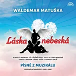 Láska nebeská: Písně z muzikálu -…