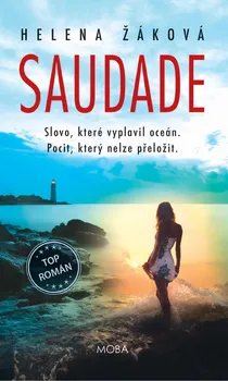 Saudade: Slovo, které vyplavil oceán. Pocit, který nelze přeložit. - Helena Žáková (2021, pevná)
