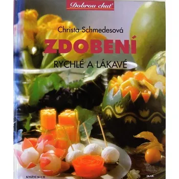 Zdobení rychlé a lákavé - Christa Schmedesová