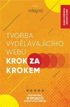 Tvorba vydělávajícího webu: Krok za krokem - Hanka Čajková (2021, pevná)