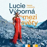 Mezi světy - Lucie Výborná (čte Lucie…