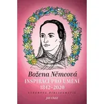 Božena Němcová inspirací pro umění 1842-2020: Výběrová bibliografie - Jiří Uhlíř (2021, brožovaná)