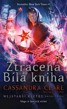 Ztracená Bílá kniha: Nejstarší kletby: Kniha druhá: Sága o lovcích stínů - Cassandra Clare, Wesley Chu (2021, brožovaná)