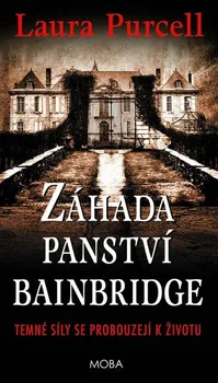 Záhada panství Bainbridge - Laura Purcell (2021, pevná)