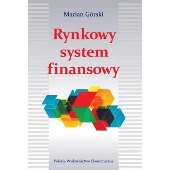 Rynkowy system finansowy - Marian Górski