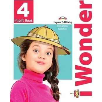 Anglický jazyk I Wonder 4 PB + ieBook EXPRESS PUBLISHING - Jenny Dooley, Bob Obee