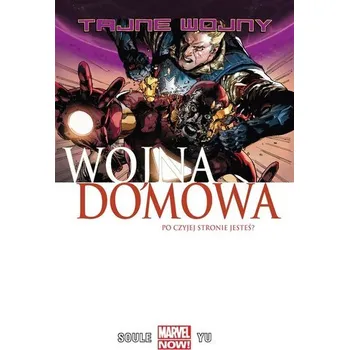 Komiks pro dospělé Tajne wojny. Wojna domowa - Charles Soule, Leinil Francis Yu, Weronika Sztorc
