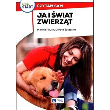Pewny start. Czytam sam. Ja i świat zwierząt - Monika Pouch, Dorota Szczęsna