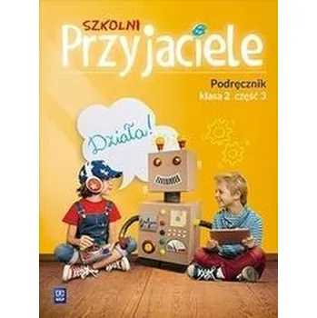 Szkolni przyjaciele. Podręcznik 2/3 WSiP - Ewa Schumacher, Irena Zarzycka, Kinga Preibisz-Wa