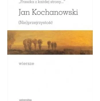 (Nie)przejrzystość. Wiersze - Jan Kochanowski