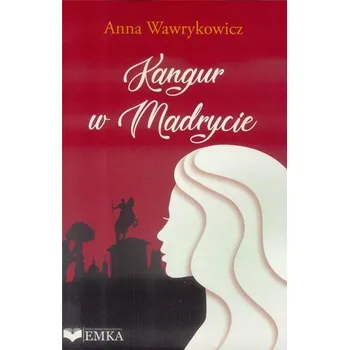 Kangur w Madrycie - Anna Wawrykowicz