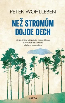 Příroda Než stromům dojde dech - Peter Wohlleben (2021, pevná)