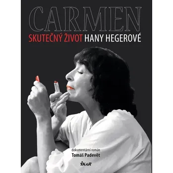 Literární biografie Carmen: Skutečný život Hany Hegerové - Tomáš Padevět (2021, pevná) + DVD