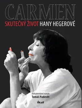 Literární biografie Carmen: Skutečný život Hany Hegerové - Tomáš Padevět (2021, pevná) + DVD