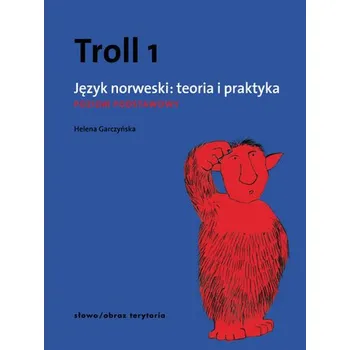 Cizí jazyk Troll 1 Język norweski teoria i praktyka Poziom podstawowy - Garczyńska Helena