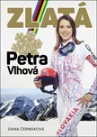 Zlatá Petra Vlhová - Dana Čermáková…