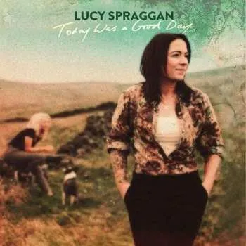 Zahraniční hudba LP Lucy Spraggan: Today Was A Good Day 2019 180g Heavywieght Vinyl