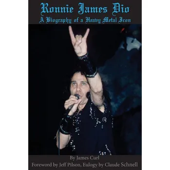 Ronnie James Dio: A Biography of a…