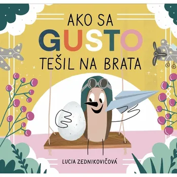 Pohádka Ako sa Gusto tešil na brata - Lucia Zednikovičová
