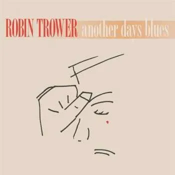 Zahraniční hudba LP Robin Trower: Another Days Blues 2021 180g Vinyl