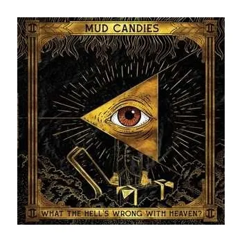 Zahraniční hudba LP Mud Candies: What The Hell´s Wrong With Heaven? 2020