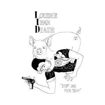 Zahraniční hudba LP Louder Than Death: Stop Und Fick Dich! 2019