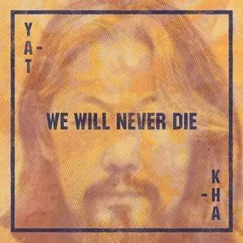 Zahraniční hudba LP Yat-Kha: We Will Never Die 2021