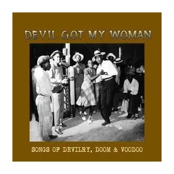 Zahraniční hudba LP Various: Devil Got My Woman - Songs Of Devilry, Doom & Voodoo 2020