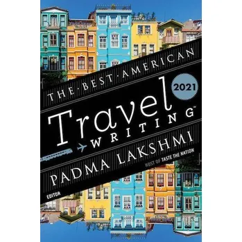 Literární cestopis The Best American Travel Writing 2021 - Wilson, Jason