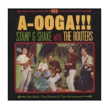 Zahraniční hudba CD The Routers: A-Ooga!!! Stamp & Shake With The Routers (The Best, The Rarest & The Unreleased) LTD 2012 Limited Edition