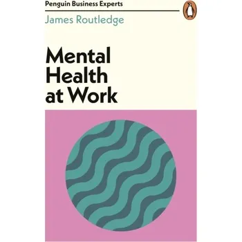 Mental Health at Work - Routledge, James