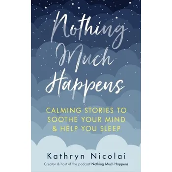 Nothing Much Happens - Kathryn Nicolai