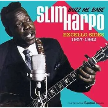 Zahraniční hudba CD Slim Harpo: Buzz Me Babe: Excello Sides 1957-1962 2015