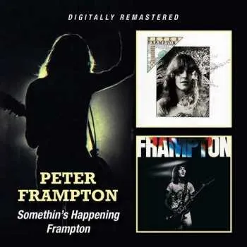 Zahraniční hudba 2CD Peter Frampton: Somethin's Happening / Frampton 2021