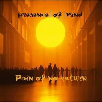 Zahraniční hudba CD Presence Of Mind: Pain Of No Return 2016