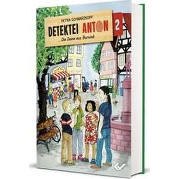 Pohádka Detektei Anton: Die Dame aus Burundi - Schwarzkopf, Petra