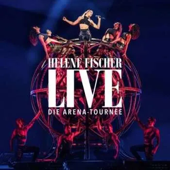 Zahraniční hudba 2CD Helene Fischer: Helene Fischer Live: Die Arena-Tournee 2018