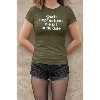 Dámské tričko Dámské tričko Kouřit nepřestanu Barva: Khaki, Velikost: M