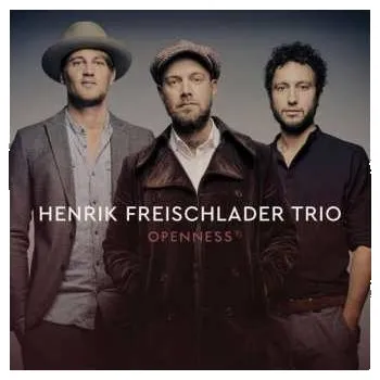 Zahraniční hudba CD Henrik Freischlader Trio: Openness 2016