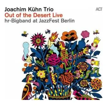 Zahraniční hudba CD hr Bigband: Out Of The Desert Live At Jazzfest Berlin 2011