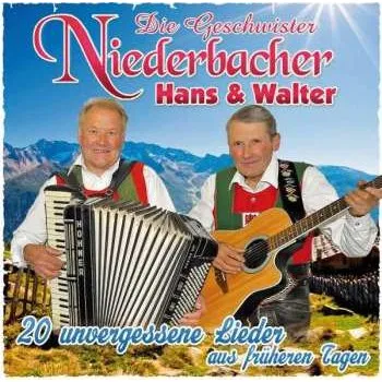 Zahraniční hudba CD Die Geschwister Niederbacher: 20 Unvergessene Lieder Aus Früheren Tagen 2019
