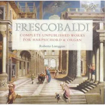 Zahraniční hudba 6CD Girolamo Frescobaldi: Complete Unpublished Works For Harpsichord & Organ 2022