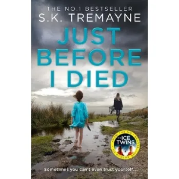 Populárně naučná literatura pro dospělé Just Before I Died – S K TREMAYNE (EN)