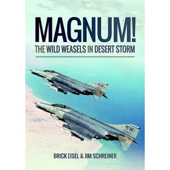 Cestování Magnum! The Wild Weasels in Desert Storm – BRAXTON R EISEL (EN)