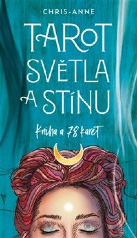Tarot světla a stínu: Kniha a 78 karet – Chris-Anne