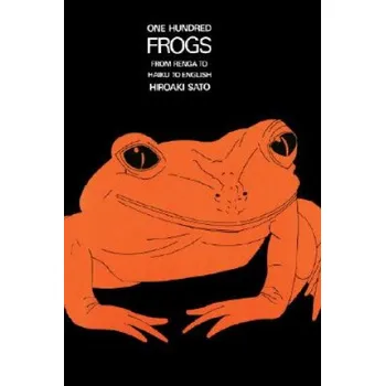 Umění One Hundred Frogs: From Renga to Haiku to English – Hiroaki Sato (EN)
